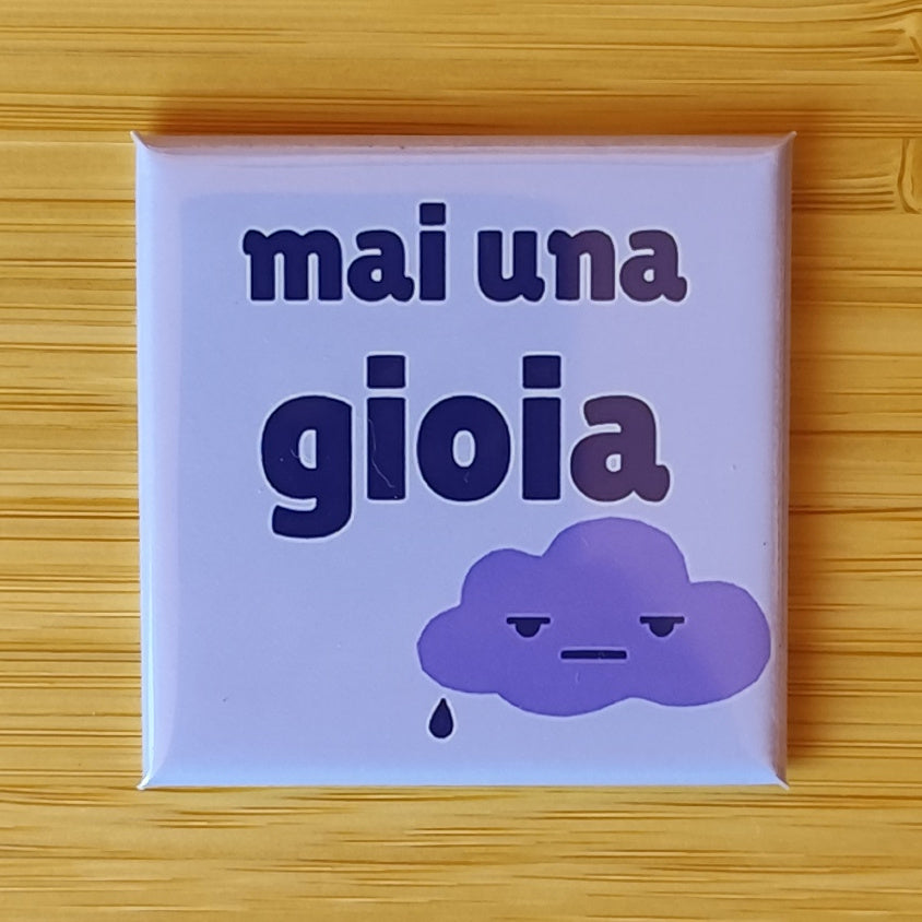 mai una gioia — Calamita Pop — Carolina pop, Fahrcara — vista frontale della calamita.