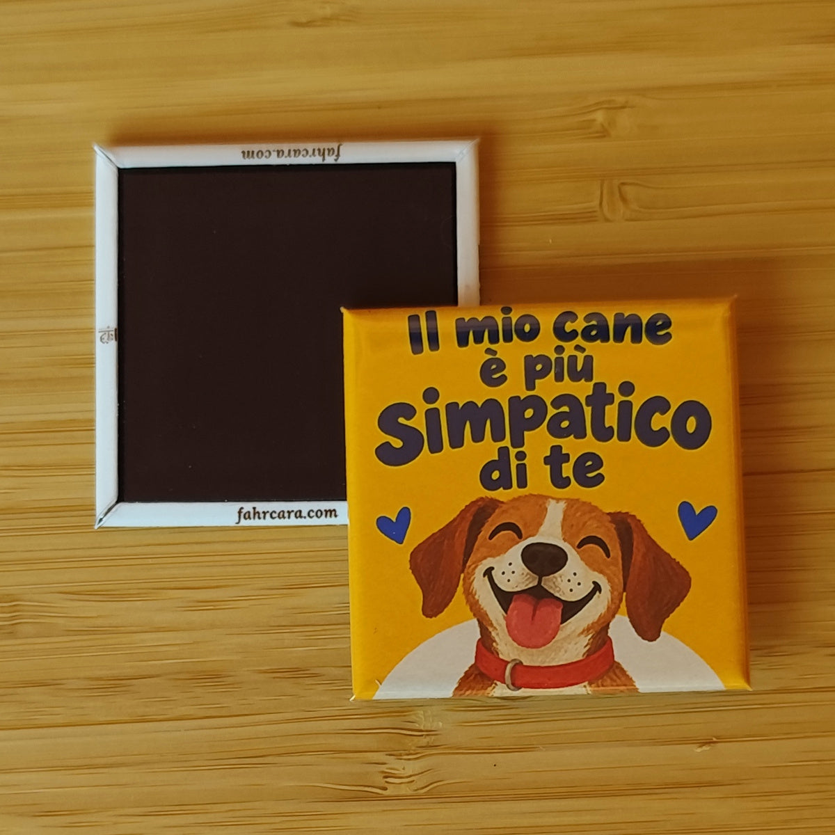 Calamita Il mio cane è più simpatico di te — Amici di zampa, Fahrcara — fronte stampato e retro magnetico affiancati.