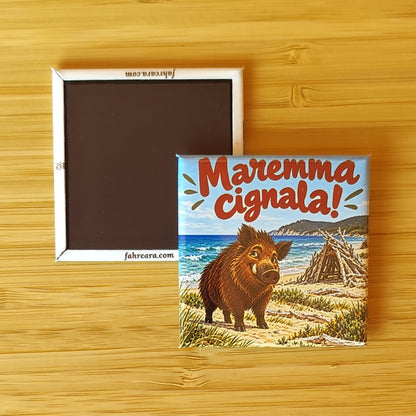 Calamita Maremma cignala! — Al mare — Cuore toscano, Fahrcara — fronte stampato e retro magnetico affiancati.