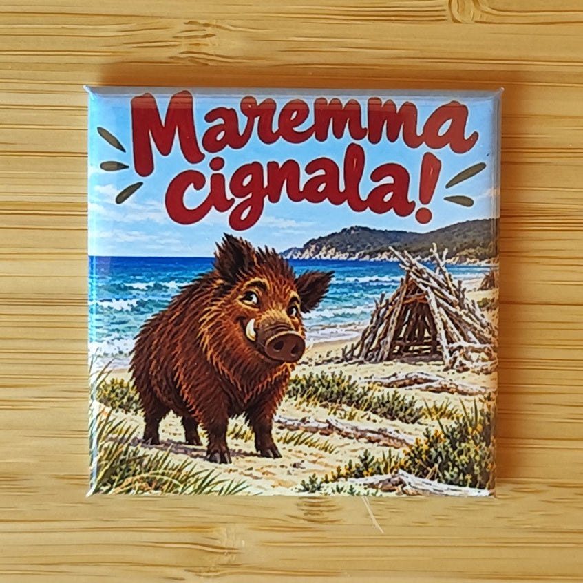 Calamita Maremma cignala! — Al mare — Cuore toscano, Fahrcara — vista frontale della calamita.