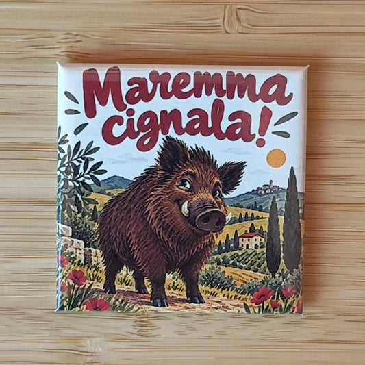 Calamita Maremma cignala! — In campagna — Cuore toscano, Fahrcara — vista frontale della calamita.